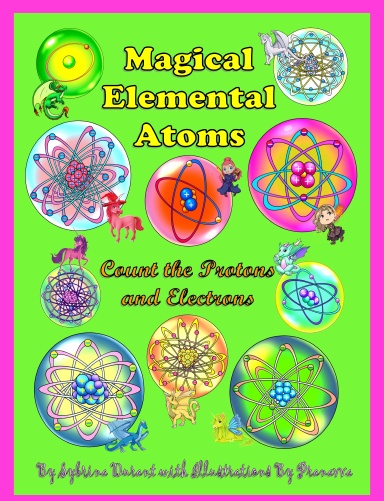 Hardback - Magical Elemental Atoms: Count The Protons and Electrons