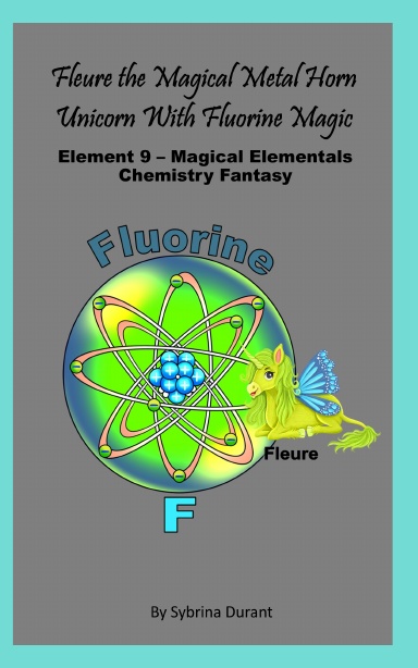 Paperback - Fleure The Magical Metal Horn Unicorn With Fluorine Magic : 9 – Magical Elementals Chemistry Fantasy
