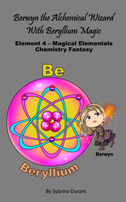 Ebook - Berwyn The Alchemical Wizard With Beryllium Magic - Element 4 - Magical Elementals Chemistry Fantasy