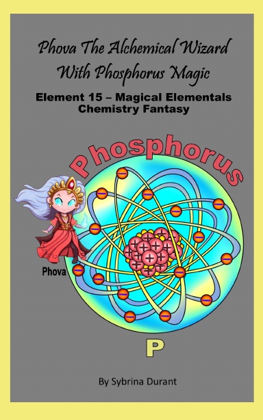Paperback - Phova The Magical Alchemical Wizard With Phosphorus Magic: Element 15 — Magical Elementals Chemistry Fantasy