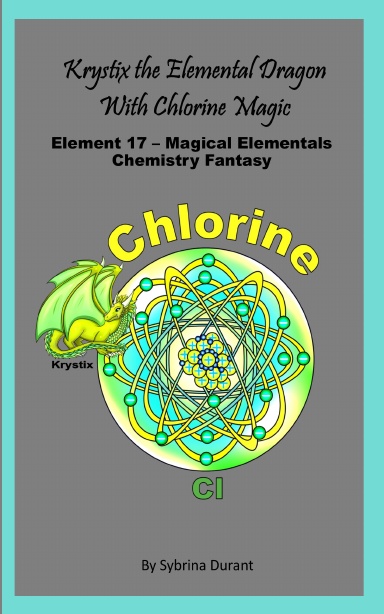 Paperback - Krystix The Elemental Dragon With Chlorine Magic: Element 17 — Magical Elementals Chemistry Fantasy