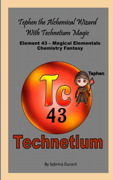 Paperback - Tephen The Alchemical Wizard With Technetium Magic: Element 43 — Magical Elementals Chemistry Fantasy