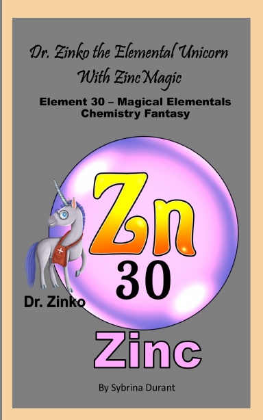 Paperback - Dr. Zinko The Metal Horn Unicorn With Zinc Magic: Element 30 — Magical Elementals Chemistry Fantasy