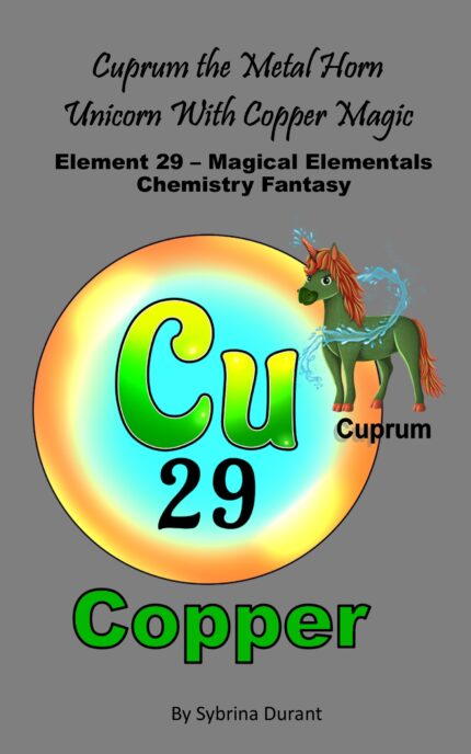 Ebook – Cuprum The Metal Horn Unicorn With Copper Magic: Element 29 — Magical Elementals Chemistry Fantasy