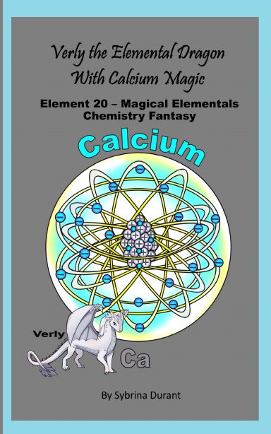Paperback – Verly The Elemental Dragon With Calcium Magic: Element 20 — Magical Elementals Chemistry Fantasy