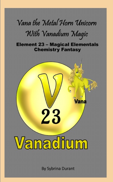Paperback - Vana The Metal Horn Unicorn With Vanadium Magic: Element 23 — Magical Elementals Chemistry Fantasy