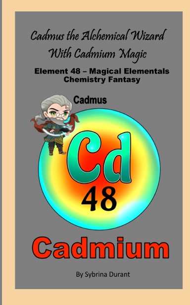 Paperback - Cadmus The Alchemical Wizard With Cadmium Magic: Element 48 — Magical Elementals Chemistry Fantasy