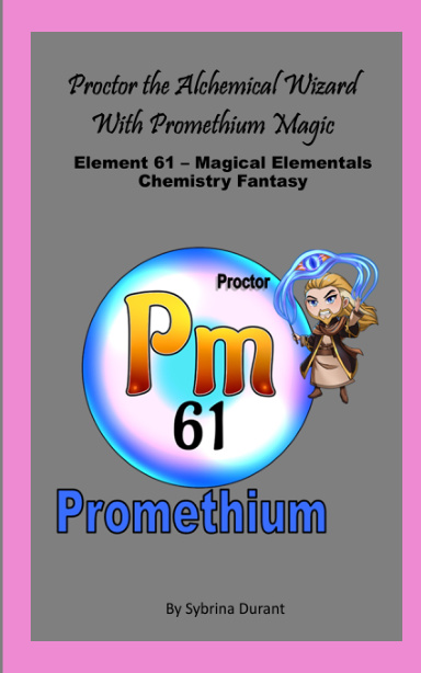 Paperback - Proctor The Alchemical Wizard With Promethium Magic: Element 61 - Magical Elementals Chemistry Fantasy
