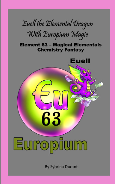 Paperback – Euell The Elemental Dragon With Europium Magic: Element 63 — Magical Elementals Chemistry Fantasy