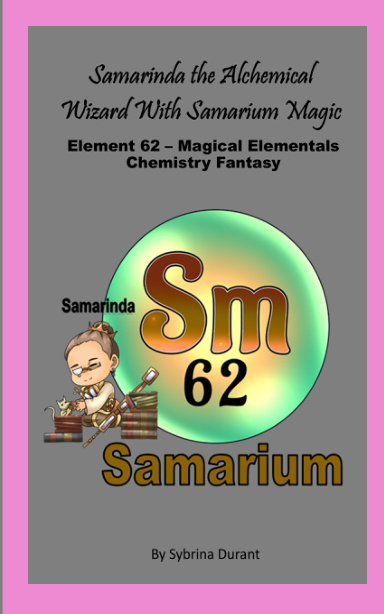 Paperback - Samarinda The Alchemical Wizard With Samarium Magic: Element 62 - Magical Elementals Chemistry Fantasy